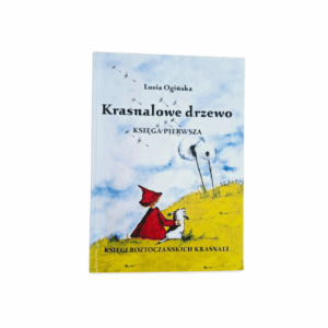 Krasnalowe drzewo Księga pierwsza - Lusia Ogińska